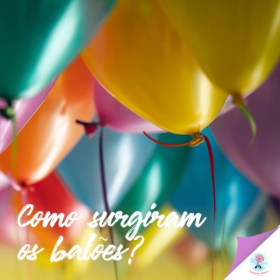 Você sabe a origem dos balões de aniversário?